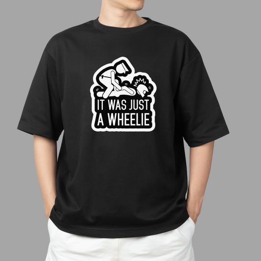 It Was Just a Wheelie” Oversized Premium Cotton T-Shirt – Limited Edition